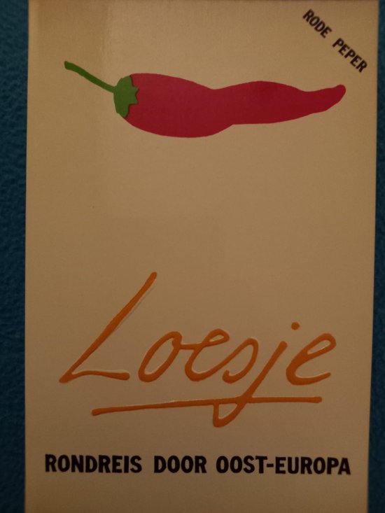 Rode peper. Rondreis door Oost - Europa. - Loesje