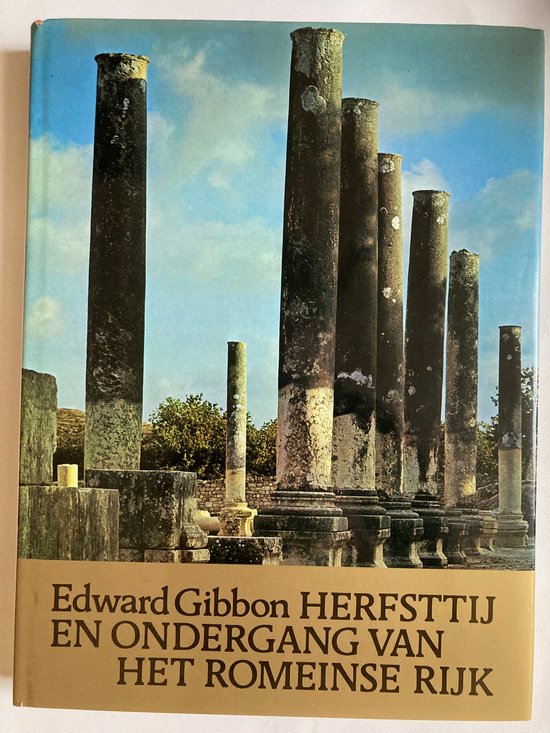 Herfsttij en ondergang van het Romeinse rijk - Edward Gibbon