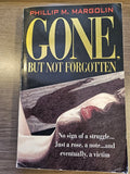 Gone, but not forgotten - Phillip M. Margolin