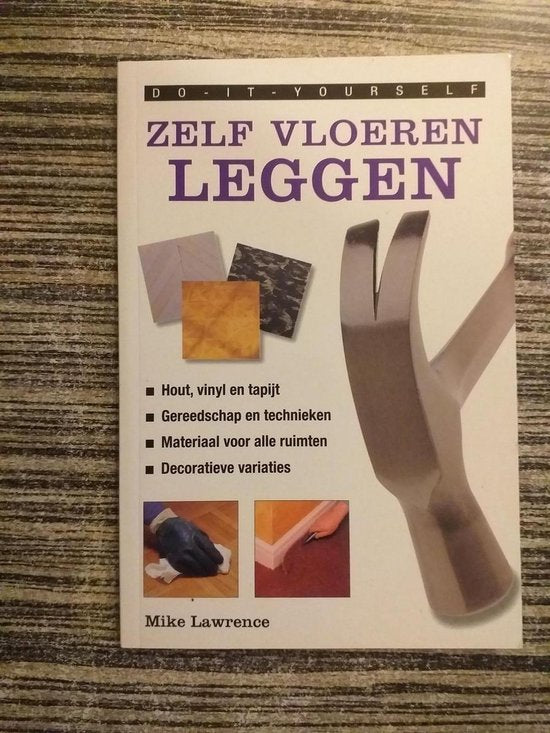 Zelf vloeren leggen - Lawrence, Mike