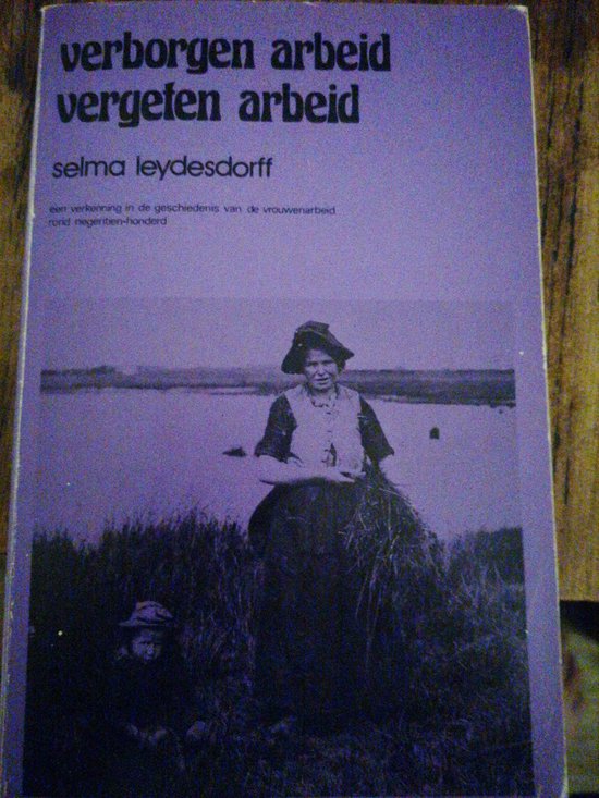 Verborgen arbeid vergeten arbeid - Leydesdorff