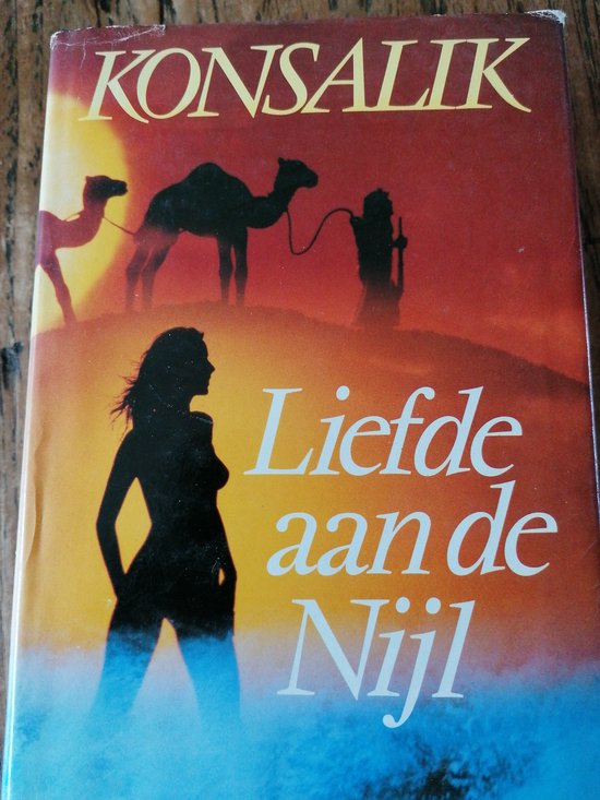 Liefde aan de nyl - Heinz G. Konsalik