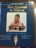 Uw lichaam, uw gezondheid - Hoe gezond blijven
