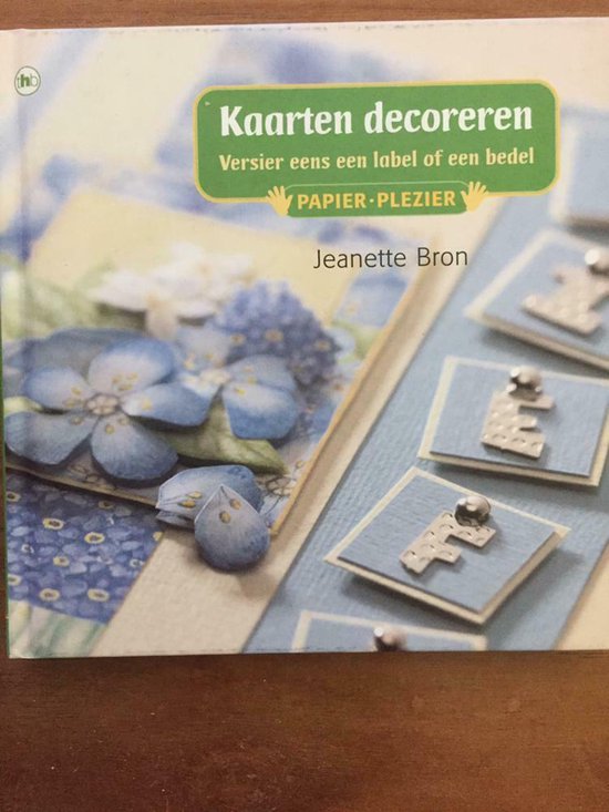 Papier Plezier – Kaarten Decoreren - Jeanette Bron