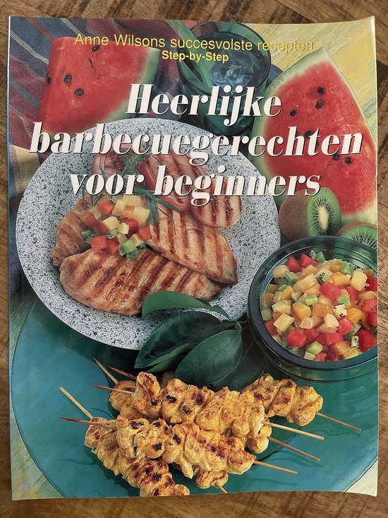 Heerlijke barbecuegerechten voor beginners - Anne Wilson
