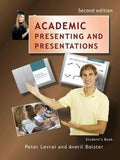 Academic Presenting and Presentations - Student's Book - Peter Levrai, Averil Bolster