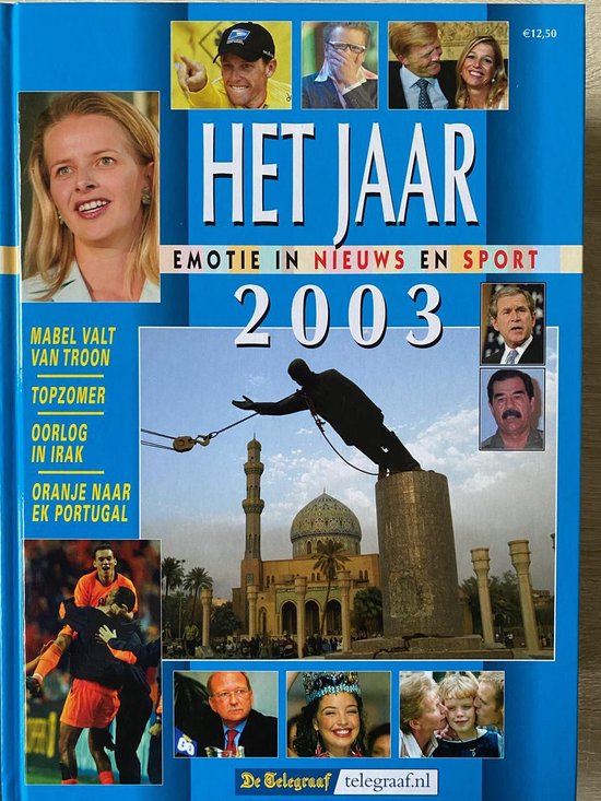 Het Jaar 2003 - Emotie in nieuws en sport - Telegraaf