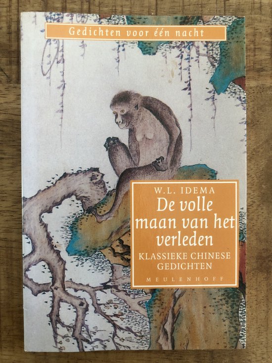 De volle maan van het verleden. Klassieke Chinese gedichten.
