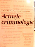 Actuele Criminologie - Jan van Dijk, Paul Nieuwbeerta