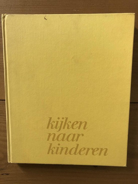 Kijken naar kinderen - Caroline Euwe & Sjef Teuns