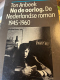 De Nederlandse roman 1945 - 1960 - Ton Anbeek