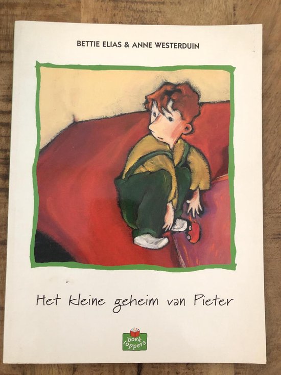 Het kleine geheim van pieter - Bettie Elias, Anne Westerduin