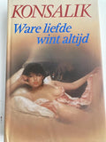 Ware liefde wint altyd - H.G. Konsalik - H.G. Konsalik, Jan van Amerongen