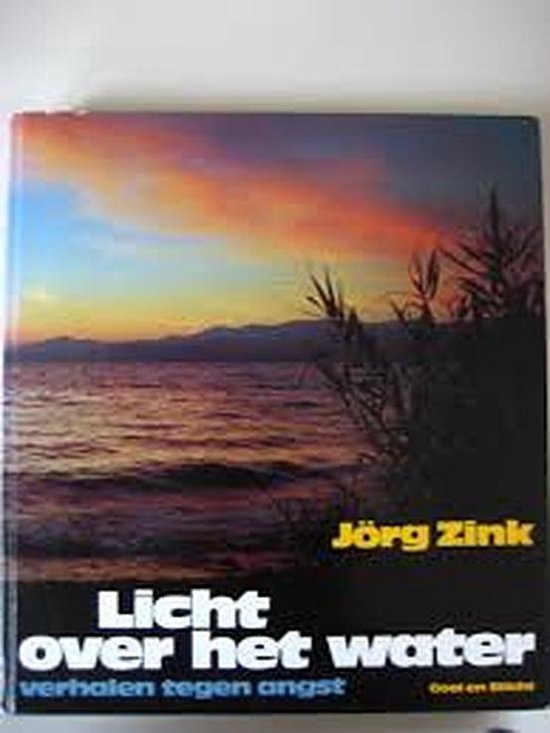 Licht over het water : verhalen tegen angst. - J. Zink, Th. Govaart