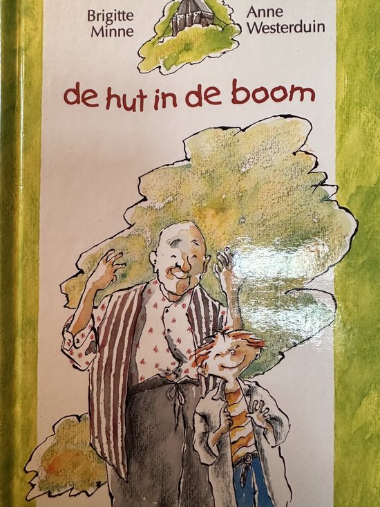De hut in de boom - Brigitte Minne, Anne Westerduin