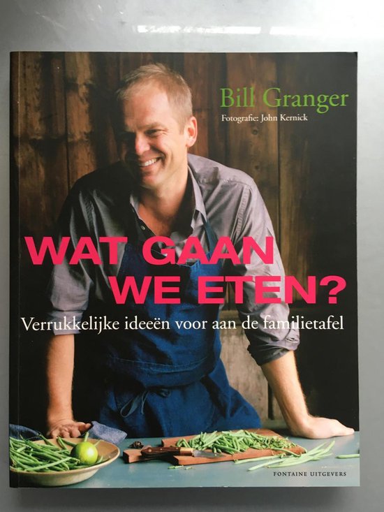 Wat gaan we eten ? - Bill Granger