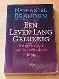 Een leven lang gelukkig - de psychologie van de romantische liefde - Nathaniel Branden, Mieke van Houten