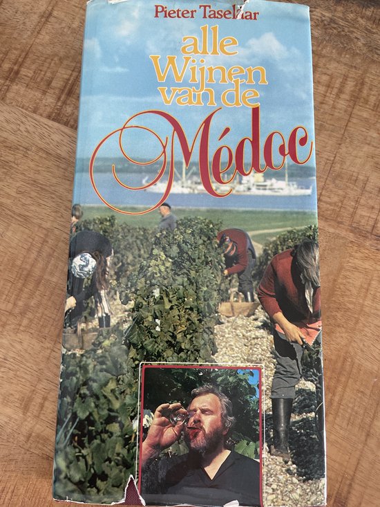 ALLE WIJNEN VAN DE MEDOC - Taselaar, Pieter Taselaar