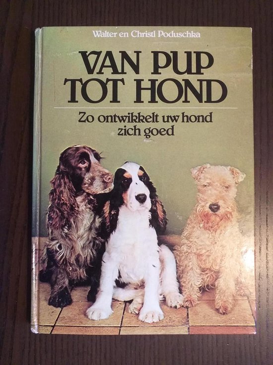 Van pup tot hond - Poduschka, Walter en Christl, Konrad Lorenz