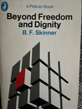 Beyond freedom and dignity - B. F. Skinner