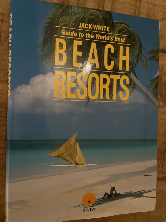 Guide to the World's best BEACH RESORTS - Jack White