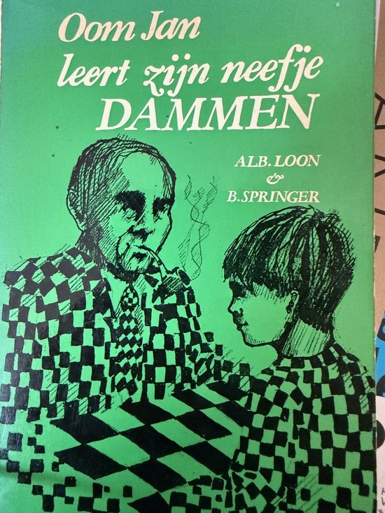 Oom jan leert zyn neefje dammen - Alb. Loon, B. Springer
