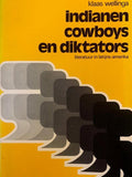 Indianen, cowboys en diktators: Literatuur in Latijns - Amerika - Klaas Wellinga