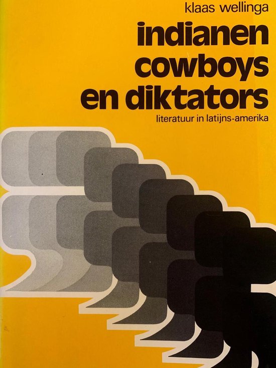 Indianen, cowboys en diktators: Literatuur in Latijns - Amerika - Klaas Wellinga