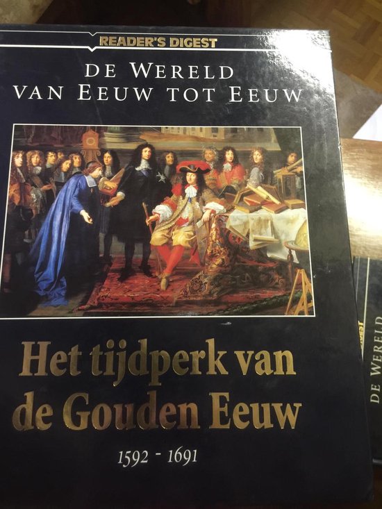 De wereld van eeuw tot eeuw - Het tijdperk van de gouden eeuw