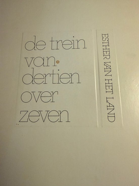 Trein van dertien over zeven - Esther van het Land