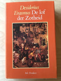 Lof der zotheid - Desiderius Erasmus, A.(Vert.) Dirkzwager
