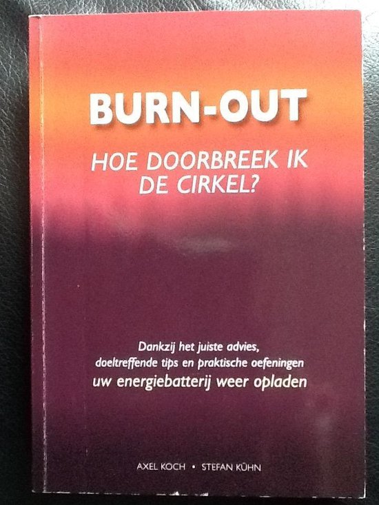 Burn - out - hoe doorbreek ik de cirkel? - Alex Koch