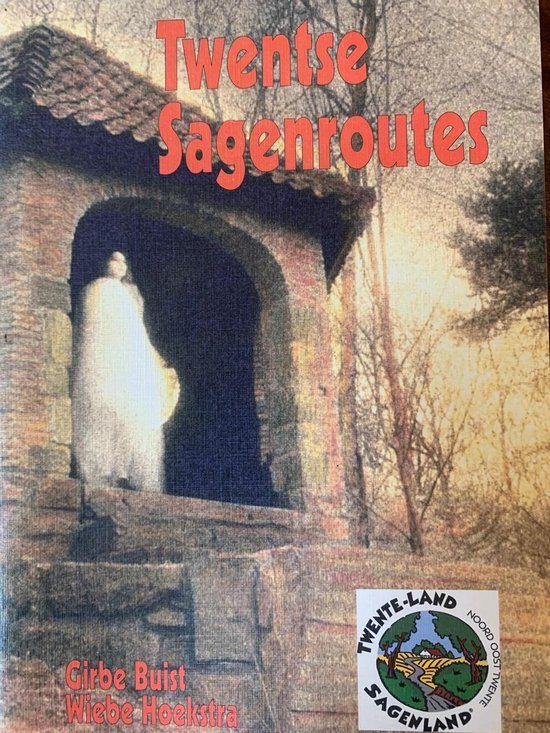 Twentse sagenroutes - Girbe Buist, Wiebe Hoekstra