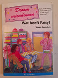 Droomvriendinnen. wat heeft patty - Susan Saunders, Maartje van den Broek