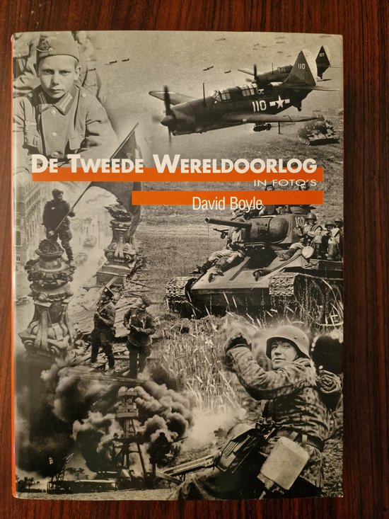 De Tweede Wereldoorlog in foto's - David Boyle