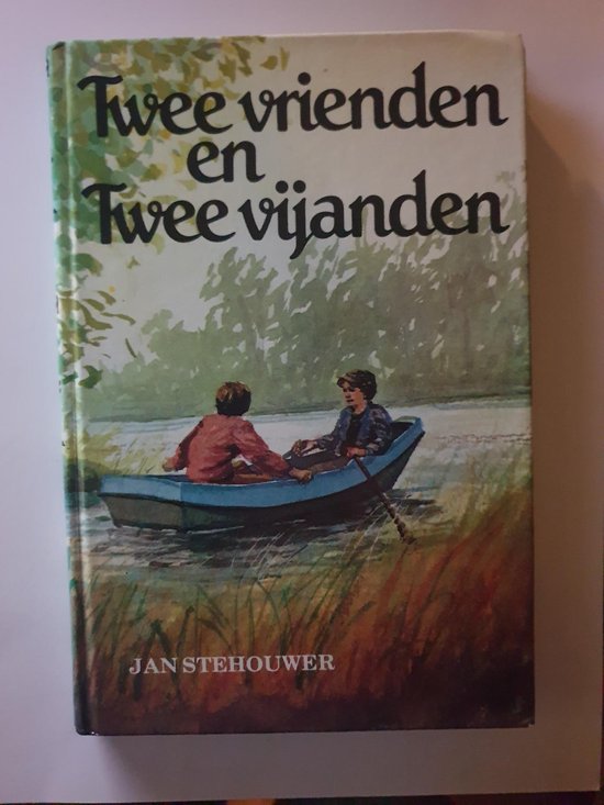 Twee vrienden en twee vyanden - Josien Stehouwer, Joh. van Dongen