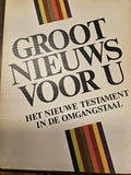 Groot nieuws voor u - het nieuwe testament in de omgangstaal - Onbekend