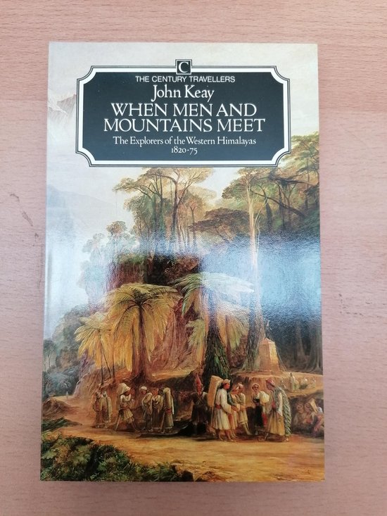 When Men and Mountains Meet - Keay, John