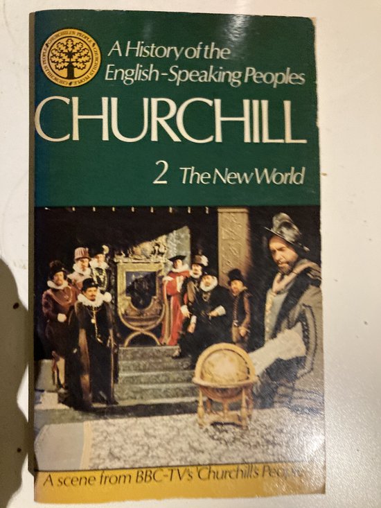 A history of the English - Speaking Peoples / deel 2 Churchill the new world