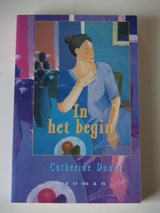 In Het Begin - Catherine Dunne