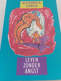 Leven zonder angst - Alexander Lowen