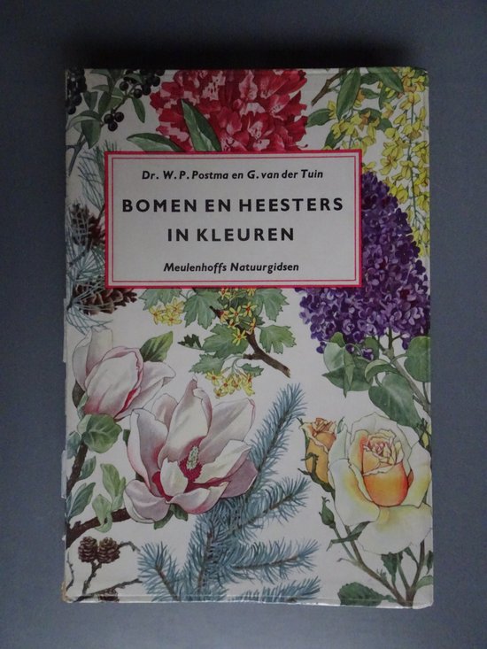 Bomen en heesters in kleuren - W.P. Postma, G. van der Tuin