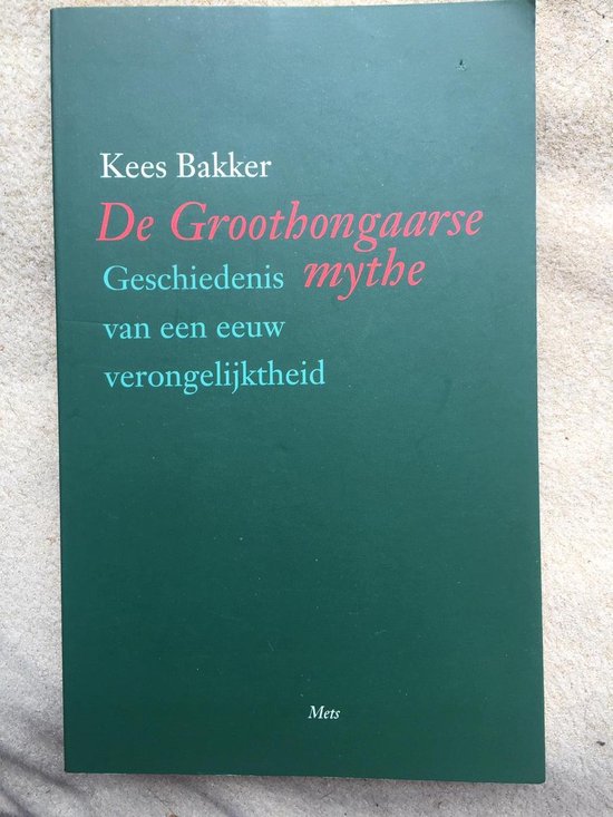 DE GROOTHONGAARSE MYTHE - Kees Bakker, Willem Morsch (kaart)