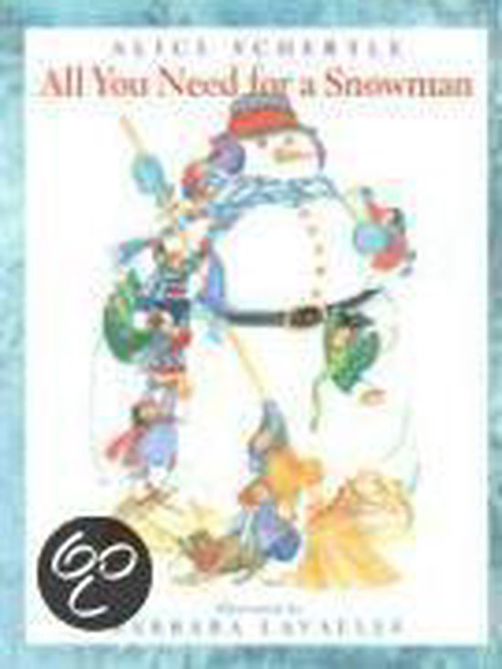 All You Need for a Snowman - Alice Schertle, Barbara Lavallee