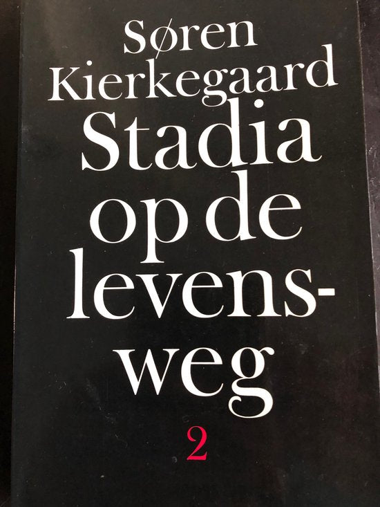 Stadia op de levensweg - deel 2 - Soren Kierkegaard, W.R. Scholtens (inleiding)