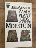 Zaai en plantgids voor de moestuin - Julia Voskuil