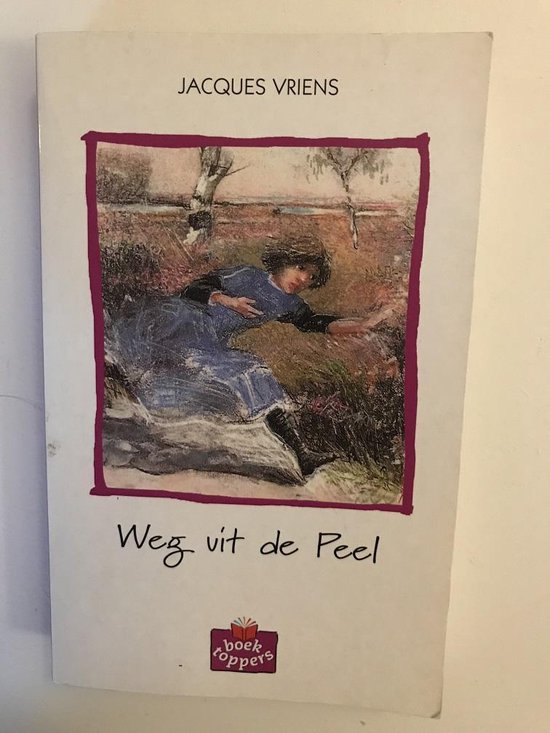 Weg uit de Peel | - Jacques Vriens