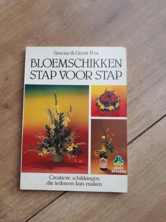 BLOEMSCHIKKEN STAP VOOR STAP - Post, Gerrit Post