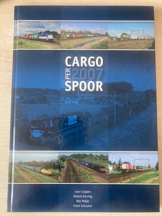 Cargo per Spoor 2007 - Leon Cuijpers e.a.