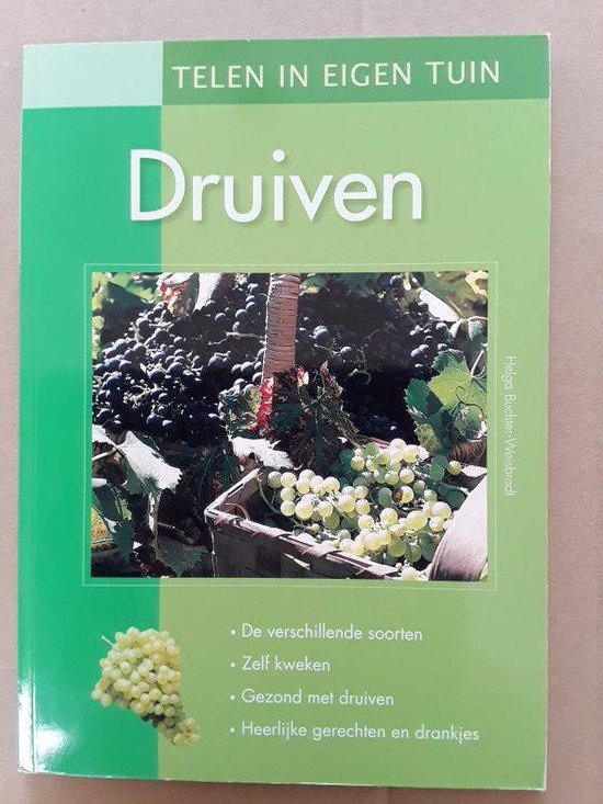 Druiven telen in eigen tuin - de verschillende soorten / zelf kweken / gezond met druiven / heerljke gerechten met druiven - Weisbrodt